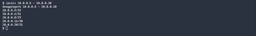 Terminal output of ipcalc deaggregate for 10.0.0.5 - 10.0.0.20 listing 10.0.0.5/32, 10.0.0.6/31, 10.0.0.8/29, 10.0.0.16/30 and 10.0.0.20/32