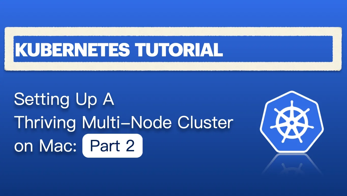 Kubernetes Tutorials Feature Image Setup Cluster Part2 1