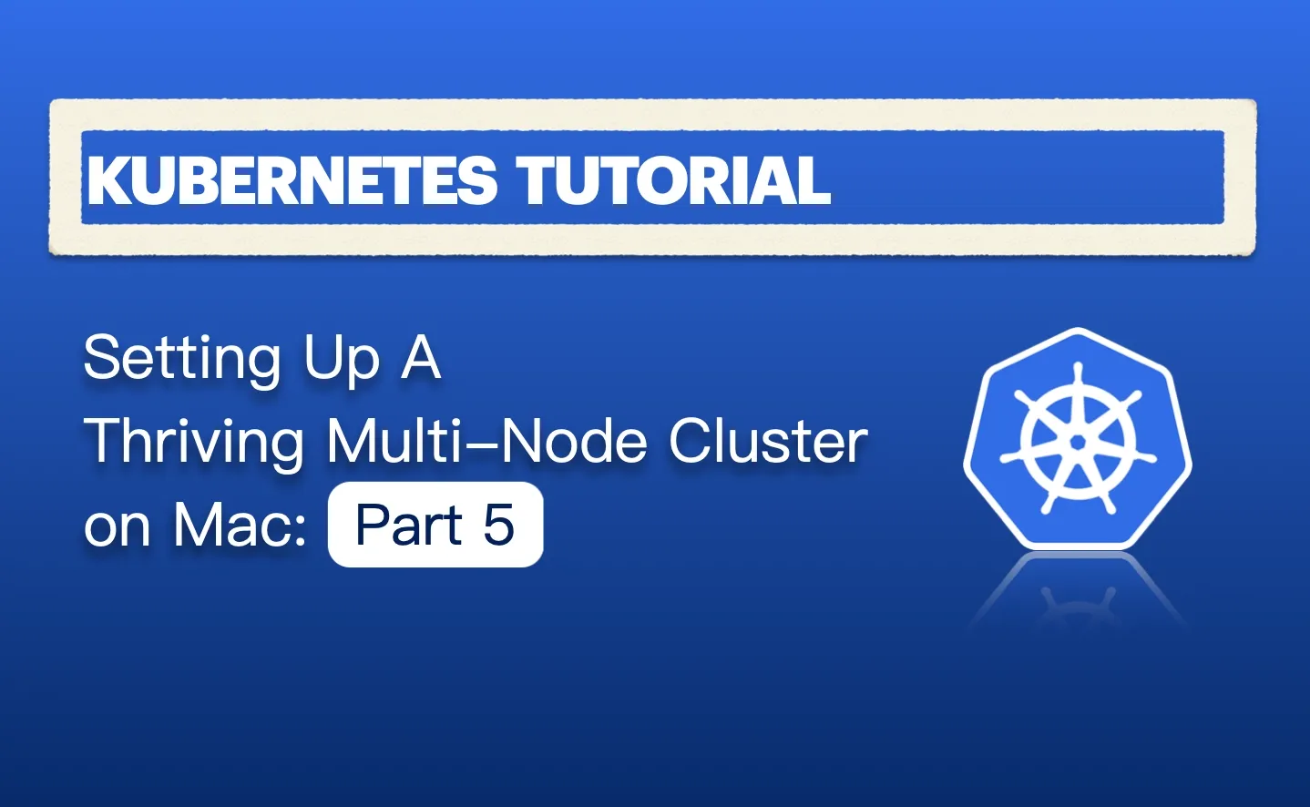 Kubernetes Tutorials Feature Image Setup Cluster Part5