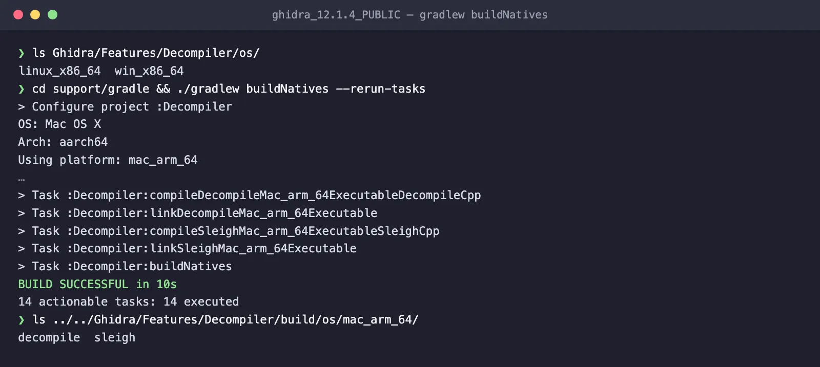 Terminal: the Decompiler os folder only has linux_x86_64 and win_x86_64; gradlew buildNatives in support/gradle detects mac_arm_64, builds the decompile and sleigh executables and finishes with BUILD SUCCESSFUL