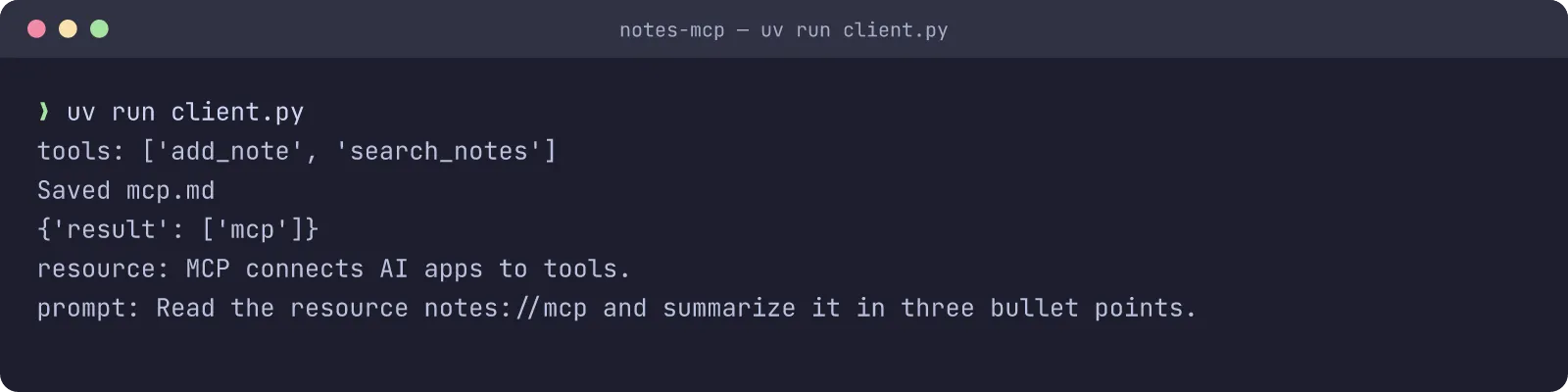 Terminal output of uv run client.py: the two tools, the saved note, the structured search result, the resource text and the rendered prompt