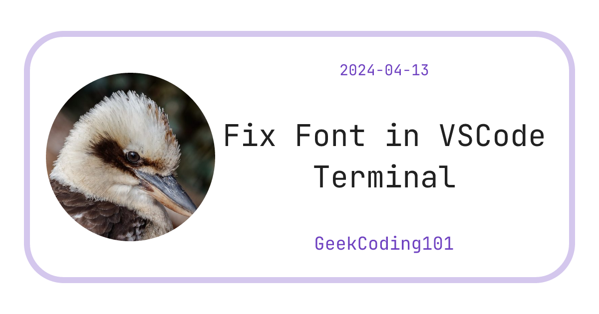 Fix Font in VSCode Terminal - GeekCoding101 - Make your way to geek